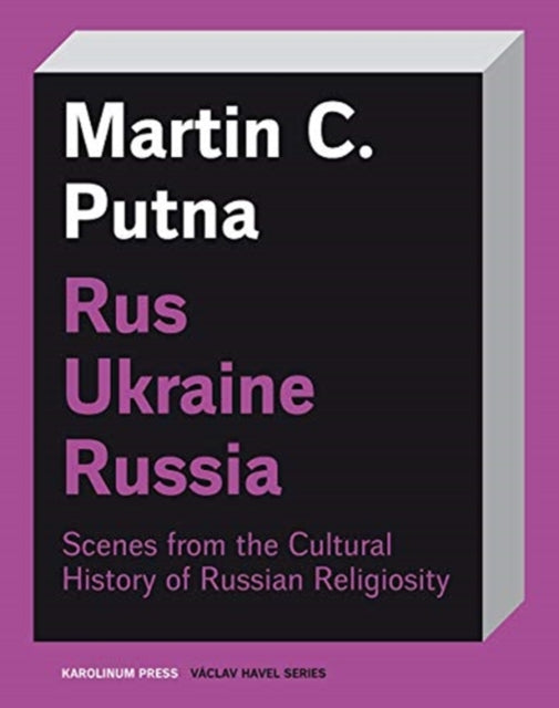 Book cover of: Rus–Ukraine–Russia. By: Martin C. Putna