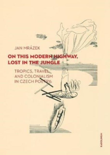 Book cover of: On This Modern Highway, Lost in the Jungle. By: Jan ázek