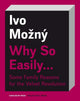 Book cover of: Why So Easily . . . Some Family Reasons for the Velvet Revolution. By: Ivo Možný