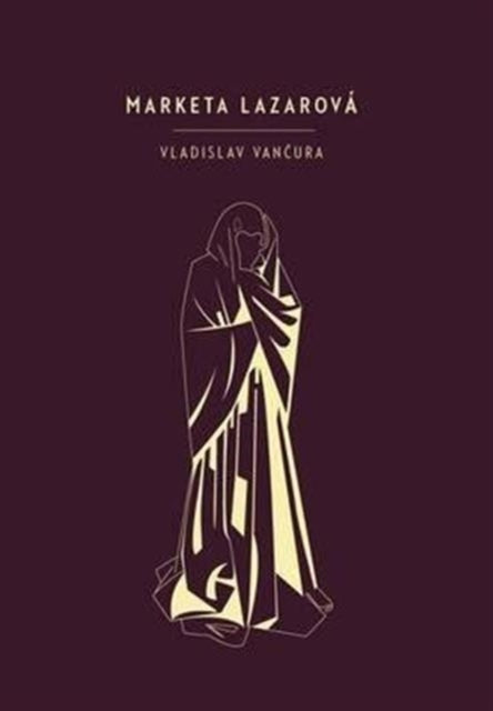 Book cover of: Marketa Lazarova. By: Vladislav Vančura