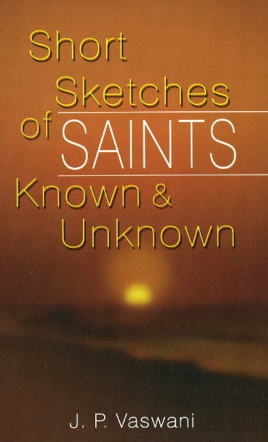 Book cover of: Short Sketches of Saints Known & Unknown
