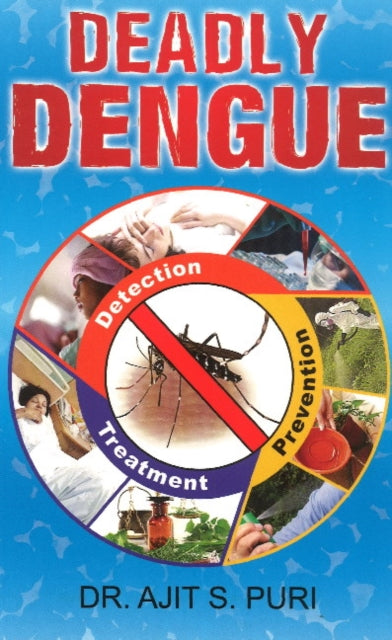 Book cover of: Deadly Dengue. By: Ajit S. Puri