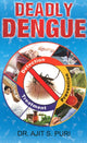 Book cover of: Deadly Dengue. By: Ajit S. Puri