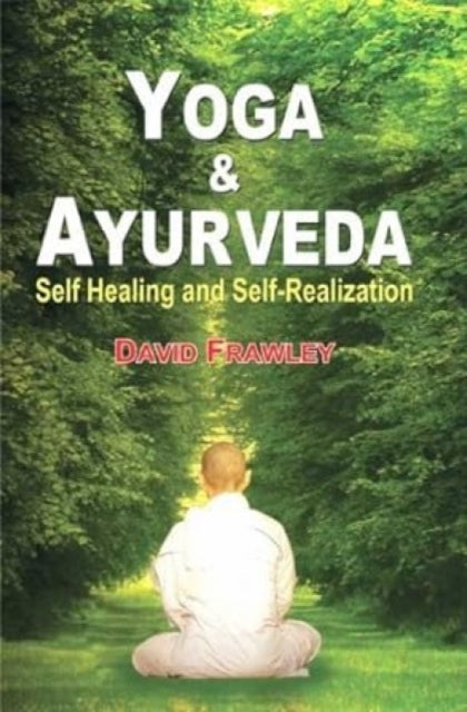 Book cover of: Yoga and Ayurveda. By: David Frawley