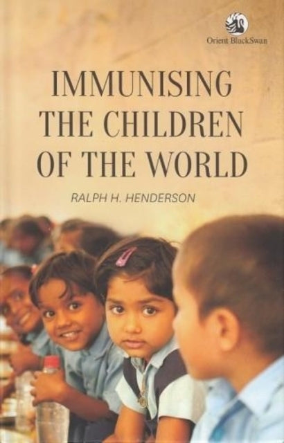 Book cover of: Immunising the Children of the World