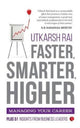 Book cover of: Faster, Smarter, Higher. By: Utkarsh Rai