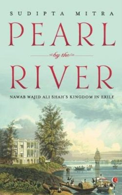 Book cover of: Pearl by the River. By: Sudipta Mitra