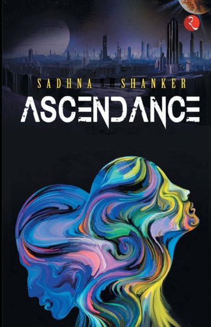 Book cover of: Ascendance. By: Sadhna Shanker