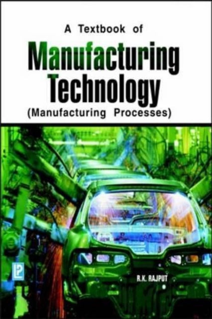 Book cover of: Manufacturing Technology. By: R. K. Rajput