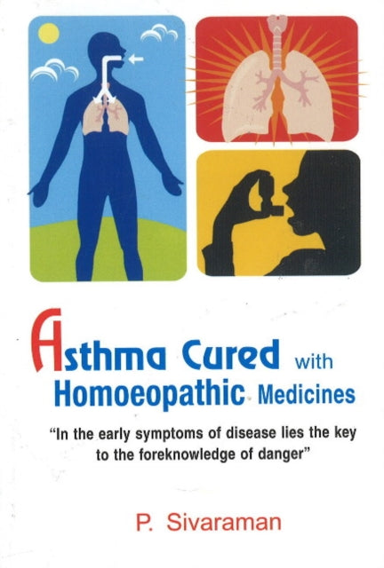 Book cover of: Asthma Cured with Homoeopathic Medicines. By: P. Sivaraman