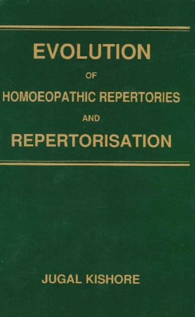 Book cover of: Evolution of Homoeopathic Repertories & Repertorisation