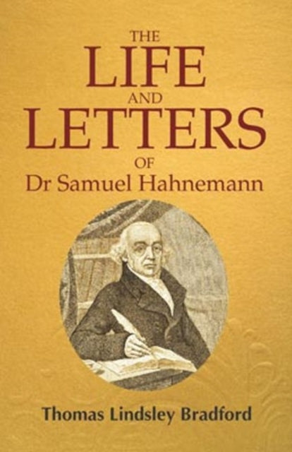Book cover of: Life & Letters of Dr Samuel Hahnemann. By: Thomas Lindsley Bradford