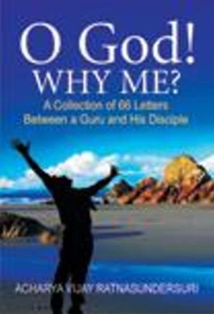 Book cover of: O God! Why Me?