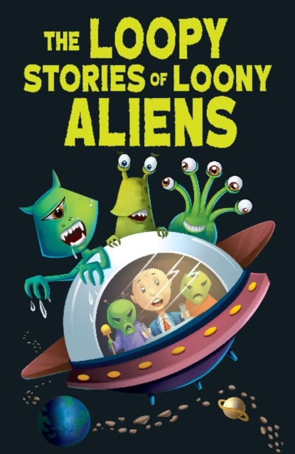 Book cover of: Loopy Stories of Loony Aliens. By: Pegasus