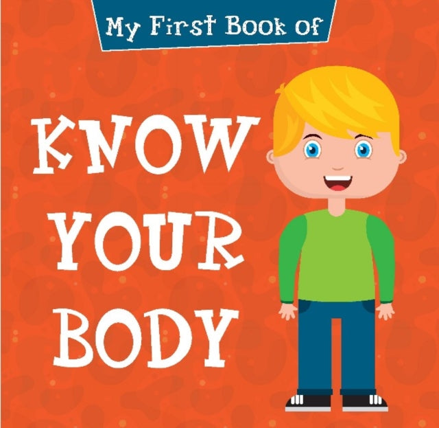 Book cover of: My First Book of Know Your Body