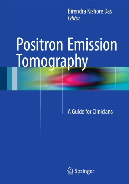 Book cover of: Positron Emission Tomography. By: Birendra Kishore Das