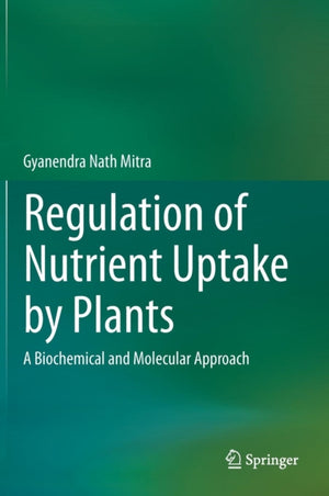 Regulation of Nutrient Uptake by Plants