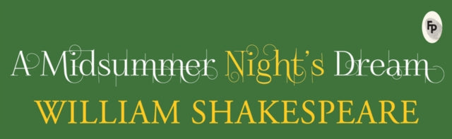 Book cover of: A Midsummer Night’s Dream. By: William Shakespeare