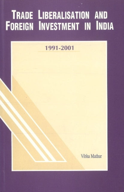 Book cover of: Trade Liberalisation & Foreign Investment in India