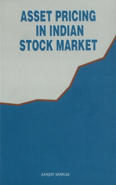 Book cover of: Asset Pricing in Indian Stock Market. By: Sanjay Sehgal