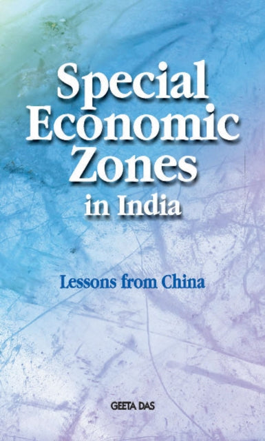 Book cover of: Special Economic Zones in India. By: Geeta Das