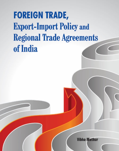 Book cover of: Foreign Trade, Export-Import Policy & Regional Trade Agreements of India