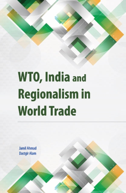 Book cover of: WTO, India & Regionalism in World Trade. By: Jamil Ahmad
