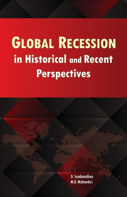 Book cover of: Global Recession in Historical & Recent Perspectives. By: D. Sambandhan