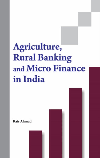 Book cover of: Agriculture, Rural Banking & Micro Finance in India. By: Rais Ahmad