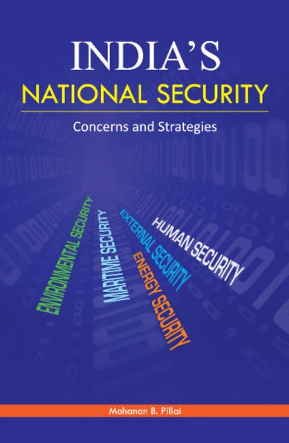 Book cover of: India's National Security. By: Mohanan B. Pillai