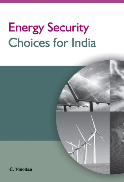 Book cover of: Energy Security Choices for India. By: C. Vinodan