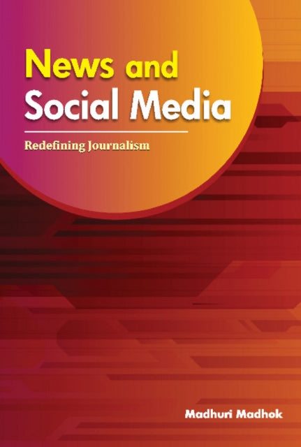 Book cover of: News & Social Media. By: Madhuri Madhok