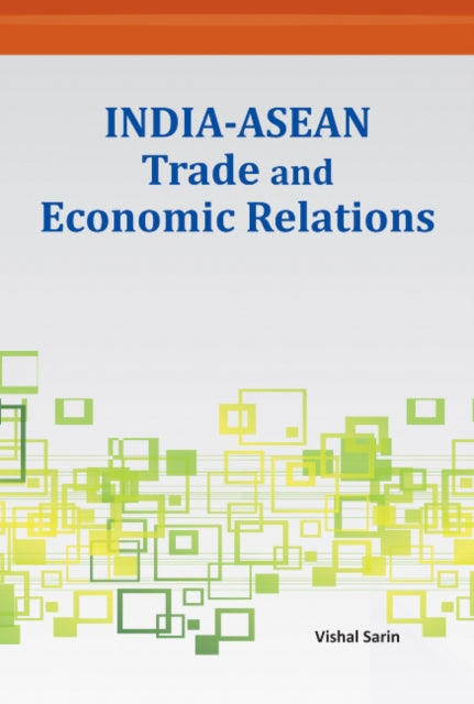 Book cover of: India-ASEAN Trade & Economic Relations. By: Vishal Sarin