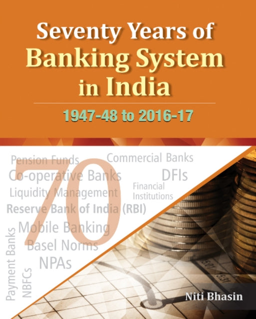 Book cover of: Seventy Years of Banking System in India. By: Niti Bhasin