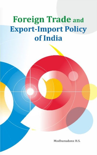 Book cover of: Foreign Trade and Export-Import Policy of India. By: Madhusudana H. S.