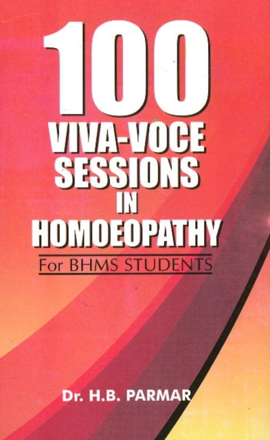 Book cover of: 100 Viva-Voce Sessions in Homoeopathy. By: H.B. Parmar