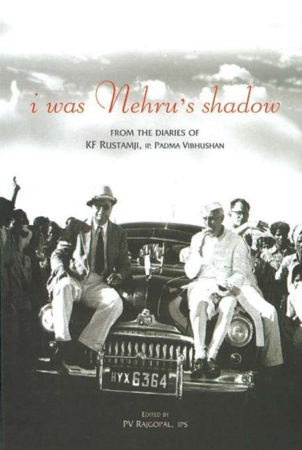 Book cover of: I Was Nehru's Shadow. By: K. F. Rustamji, P. V. Rajgopal