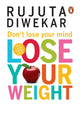Book cover of: Don't Lose Your Mind, Lose Your Weight