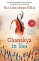 Book cover of: Chanakya in You. By: Radhakrishnan Pillai