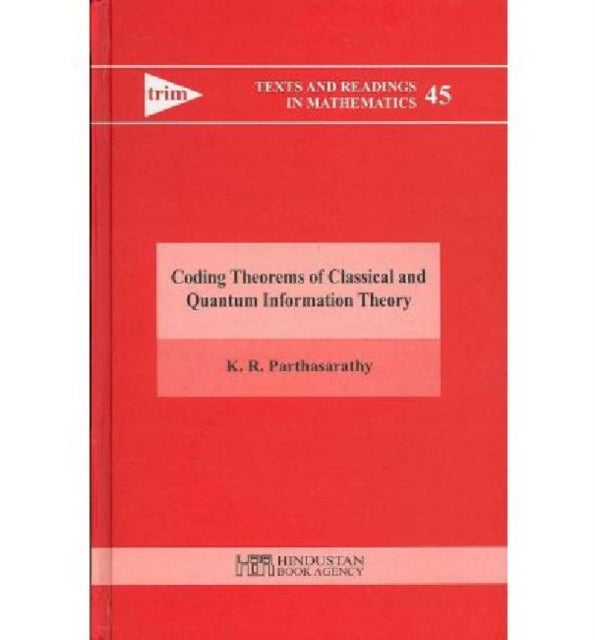 Book cover of: Coding Theorems of Classical and Quantum Information Theory. By: K. R. Parthasarathy