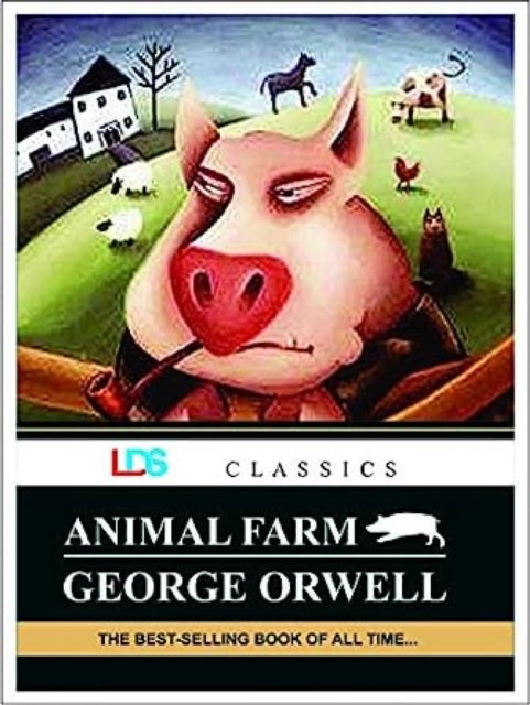 Book cover of: Animal Farm. By: George Orwell