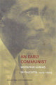 Book cover of: Early Communist – Muzaffar Ahmad in Calcutta, 1913–1929. By: Suchetana Chattopadhyay