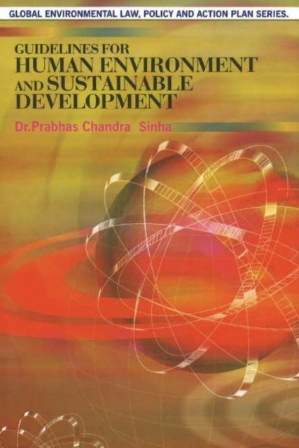 Book cover of: Guidelines for Human Environment & Sustainable Development. By: Prabhas Chandra Sinha