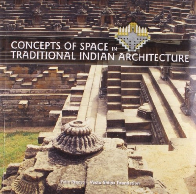 Book cover of: Concepts of Space in Traditional Indian Architecture. By: Yatin Pandya