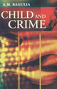 Book cover of: Child & Crime. By: A. M. Bagulia