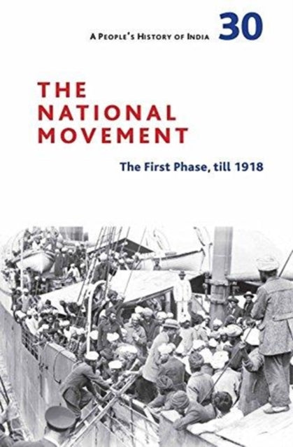 Book cover of: People`s History of India 30 – The National Movement: Origins and Early Phase to 1918. By: Irfan Habib