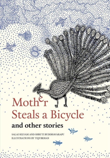 Book cover of: Mother Steals A Bicycle and Other Stories. By: Salai Selvam