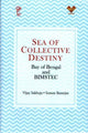 Book cover of: Sea Of Collective Destiny. By: Vijay Sakhuja