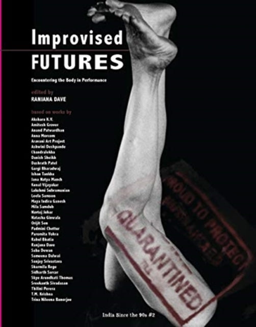 Book cover of: Improvised Futures – Encountering the Body in Performance. By: Ranjana Dave