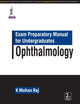 Book cover of: Exam Preparatory Manual for Undergraduates: Ophthalmology. By: K. Mohan Raj